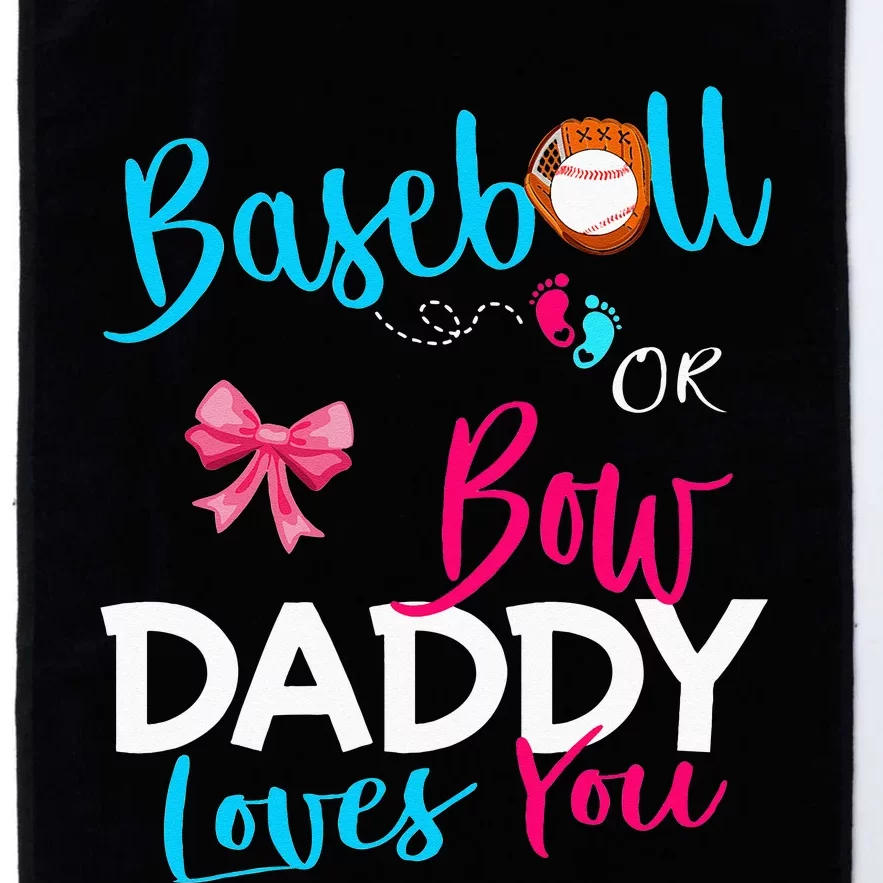 Baseball Gender Reveal Team Baseball Or Bow Daddy Loves You Platinum Collection Golf Towel