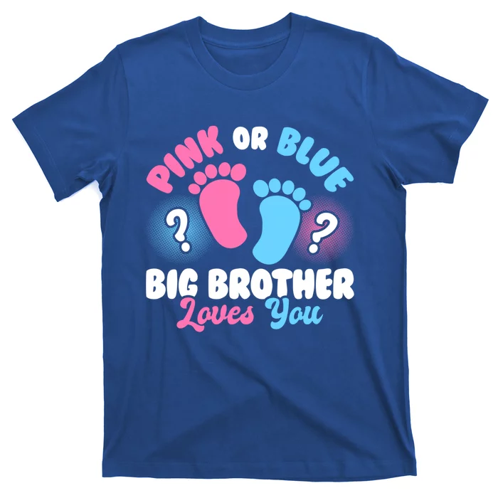 Baby Gender Reveal Party Pink Or Blue Big Brother Loves You Cute Gift T-Shirt