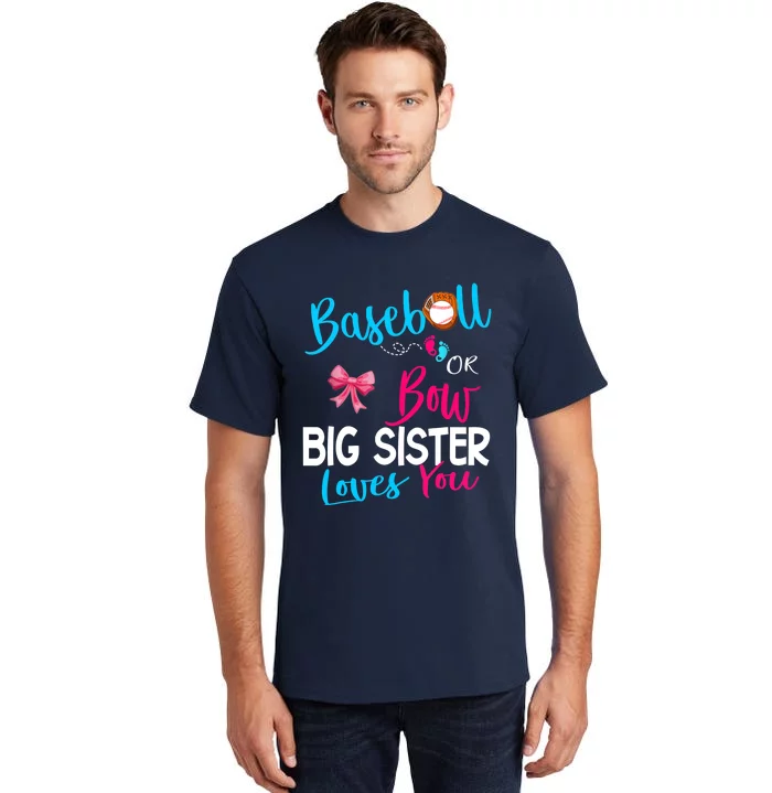 Baseball Gender Reveal-Baseball or Bow Big Sister Loves You Tall T-Shirt