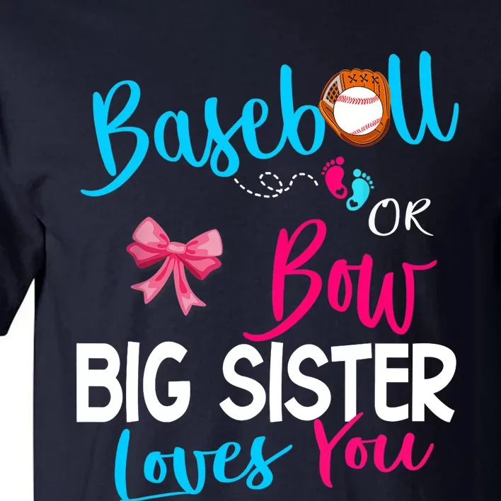 Baseball Gender Reveal-Baseball or Bow Big Sister Loves You Tall T-Shirt