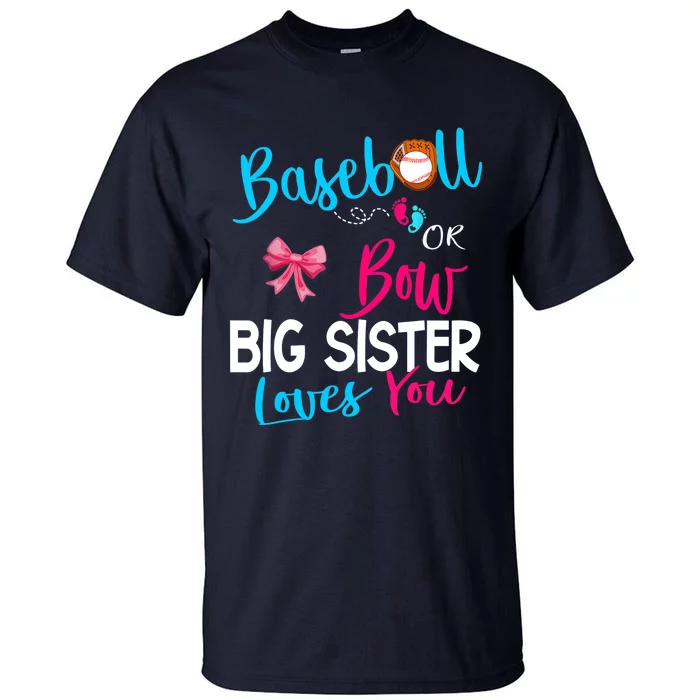 Baseball Gender Reveal-Baseball or Bow Big Sister Loves You Tall T-Shirt