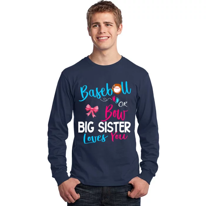 Baseball Gender Reveal-Baseball or Bow Big Sister Loves You Tall Long Sleeve T-Shirt