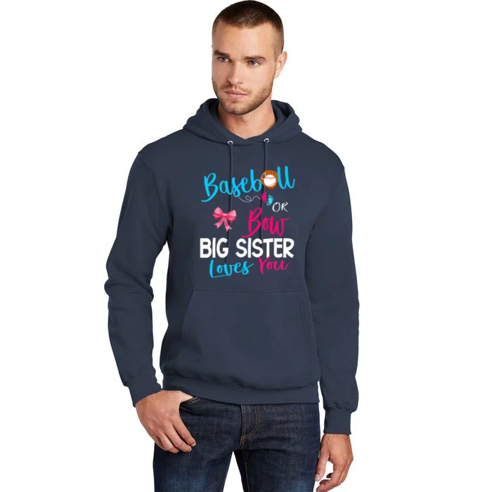 Baseball Gender Reveal-Baseball or Bow Big Sister Loves You Tall Hoodie