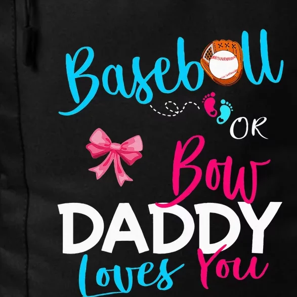 Baseball Gender Reveal Team Baseball Or Bow Daddy Loves You Daily Commute Backpack