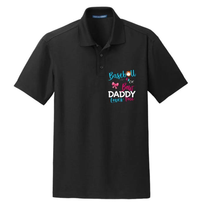 Baseball Gender Reveal Team Baseball Or Bow Daddy Loves You Dry Zone Grid Performance Polo