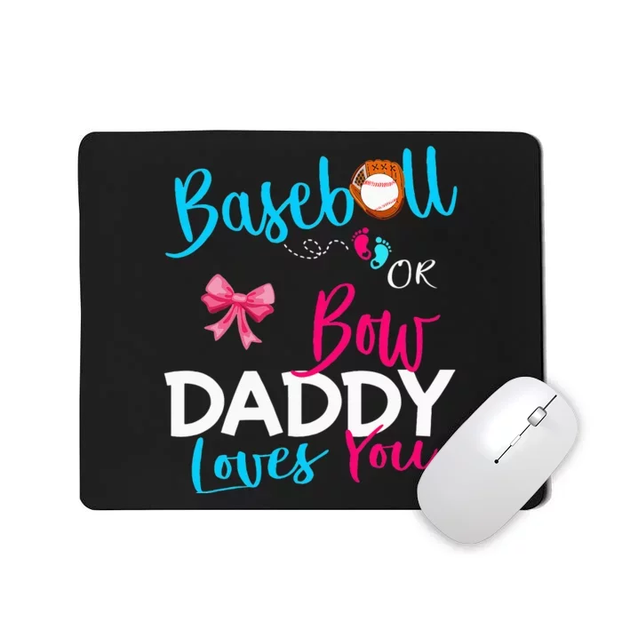 Baseball Gender Reveal Team Baseball Or Bow Daddy Loves You Mousepad