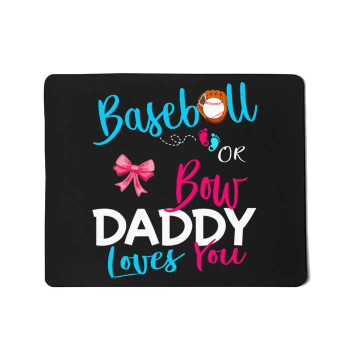 Baseball Gender Reveal Team Baseball Or Bow Daddy Loves You Mousepad