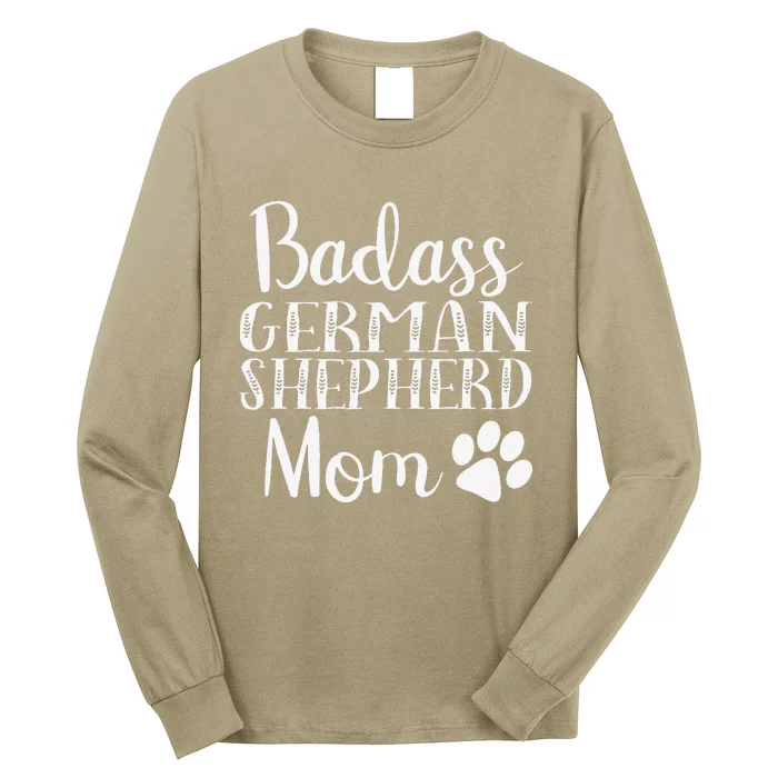 BadAss German Shepherd Mom Funny Cute Dog Owners Gift Women Long Sleeve Shirt