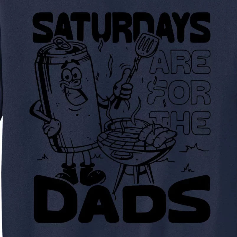 Bbq Grill Saturdays Are For The Dads Tall Sweatshirt