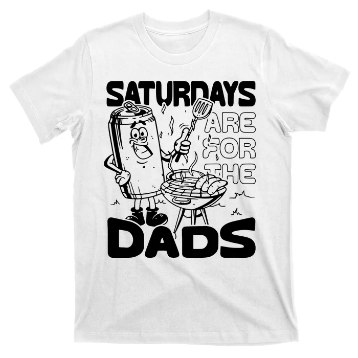 Bbq Grill Saturdays Are For The Dads T-Shirt