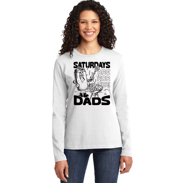 Bbq Grill Saturdays Are For The Dads Ladies Long Sleeve Shirt