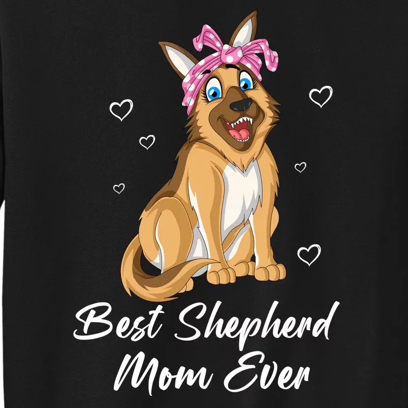 Best German Shepherd Mom Ever Tall Sweatshirt