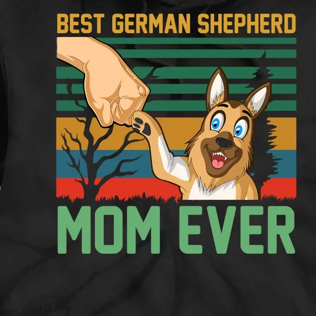 Best German Shepherd Mom Ever Tie Dye Hoodie