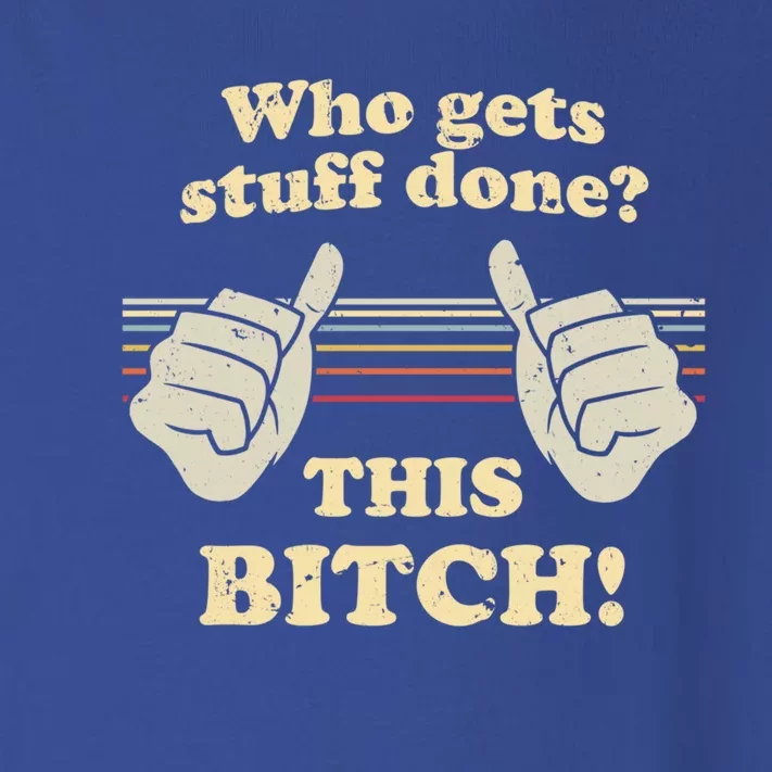 Bitches Get Stuff Done Aoc Who Gets Stuff Done? This Bitch Meaningful Gift Toddler Long Sleeve Shirt