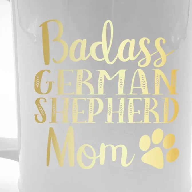 Badass Ger Shepherd Mom Funny Dog Cute Owners Gift Front & Back Beer Stein