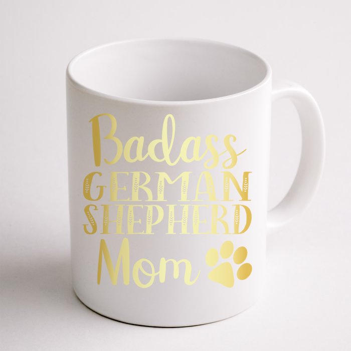 Badass Ger Shepherd Mom Funny Dog Cute Owners Gift Cute Gift Front & Back Coffee Mug