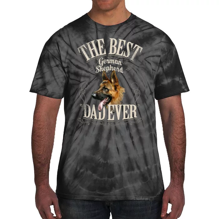 Best German Shepherd Dad Ever Funny Dog Lover Gifts Tie-Dye T-Shirt