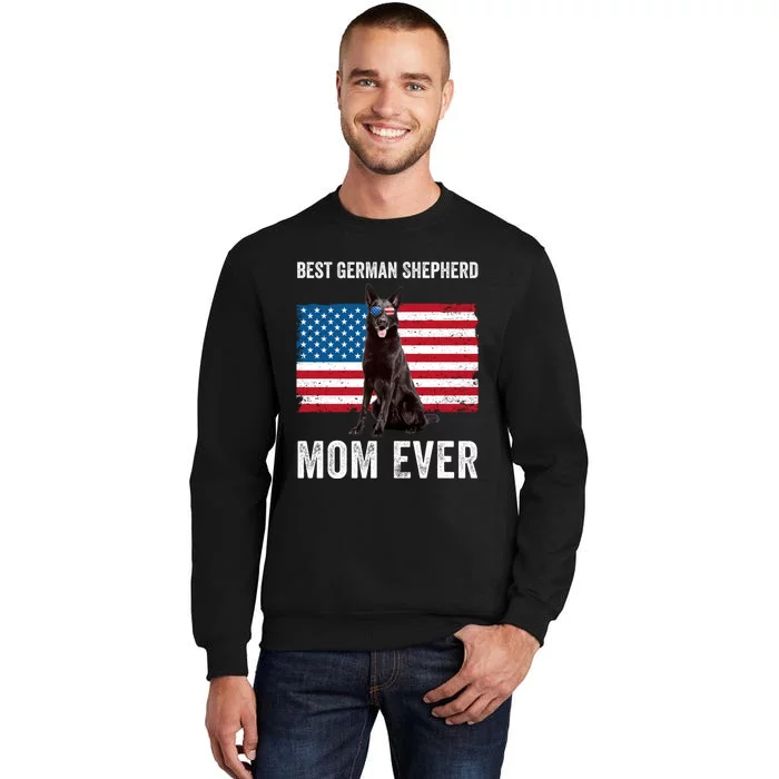 Best German Shepherd Mom Ever 4th Of July Gsd Mom Tall Sweatshirt