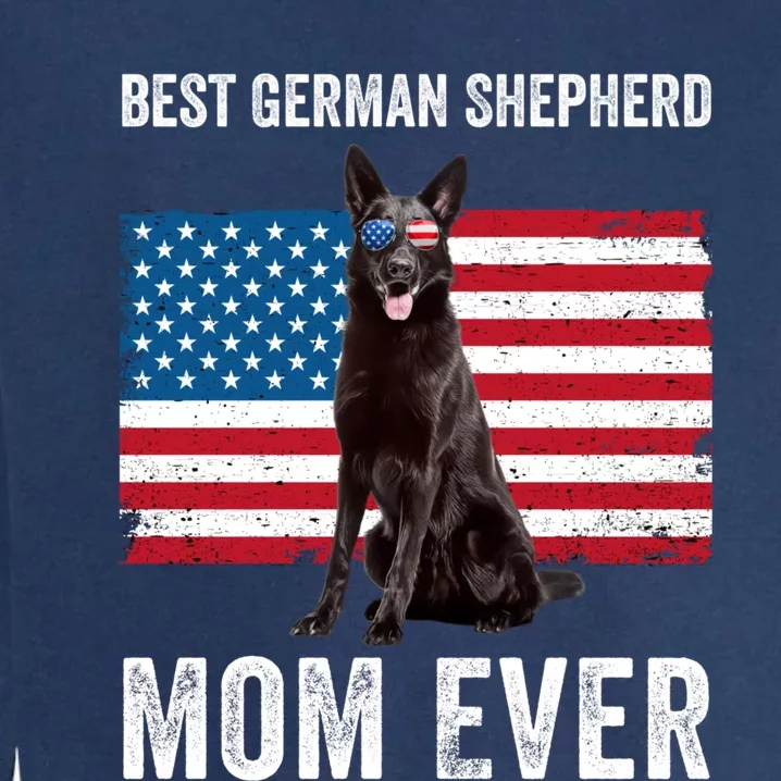 Best German Shepherd Mom Ever 4th Of July Gsd Mom Garment-Dyed Sweatshirt