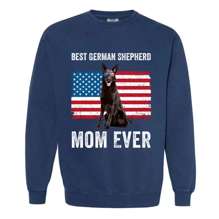 Best German Shepherd Mom Ever 4th Of July Gsd Mom Garment-Dyed Sweatshirt