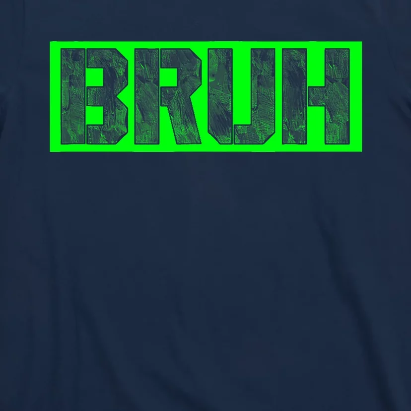 Bruh Gamer Slang Meme Design Funny Saying Bruh Gamers T-Shirt