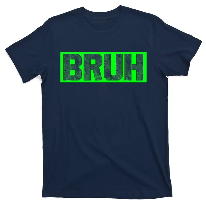 Bruh Gamer Slang Meme Design Funny Saying Bruh Gamers T-Shirt