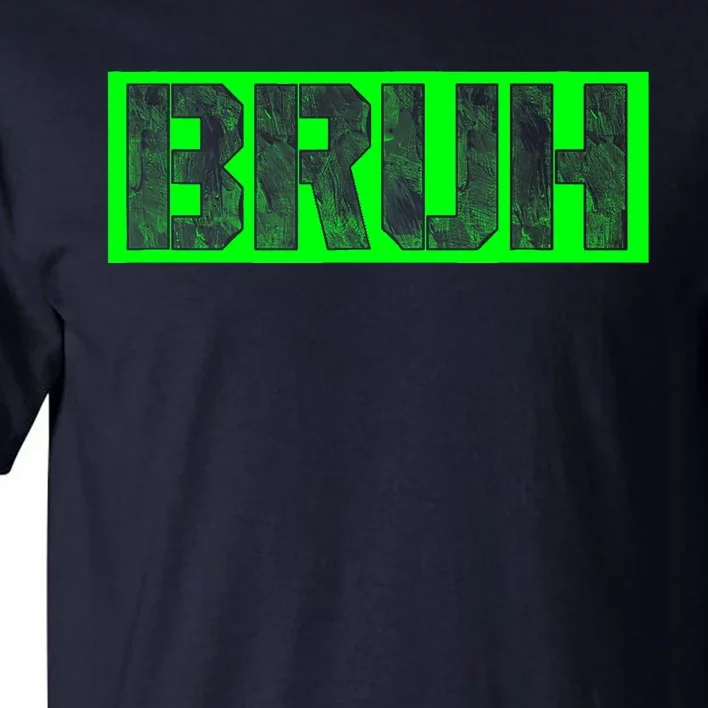 Bruh Gamer Slang Meme Design Funny Saying Bruh Gamers Tall T-Shirt