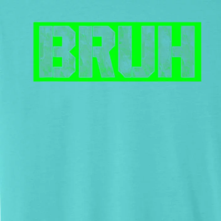 Bruh Gamer Slang Meme Design Funny Saying Bruh Gamers ChromaSoft Performance T-Shirt