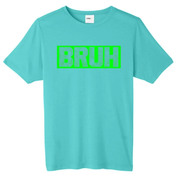 Bruh Gamer Slang Meme Design Funny Saying Bruh Gamers ChromaSoft Performance T-Shirt