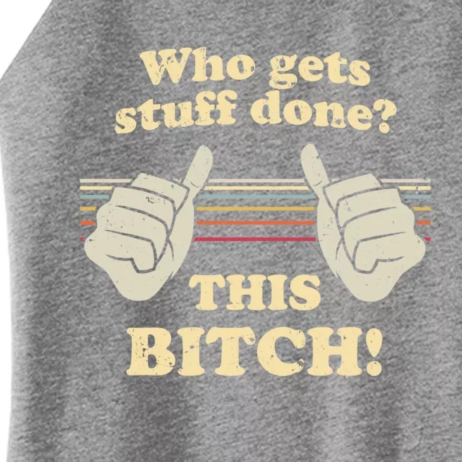 Bitches Get Stuff Done Aoc Who Gets Stuff Done? This Bitch Meaningful Gift Women’s Perfect Tri Rocker Tank