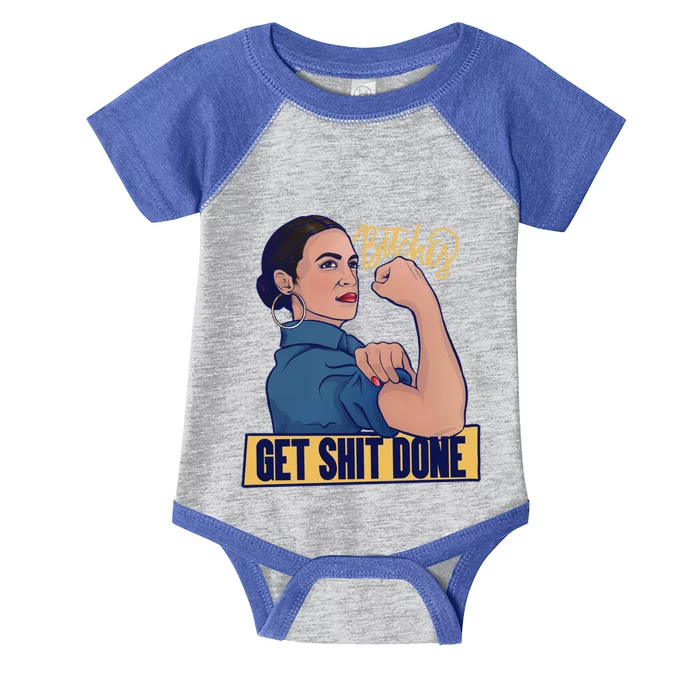 Bitches Get Shit Done Aoc Alexandria Ocasio Cortez Gift Infant Baby Jersey Bodysuit