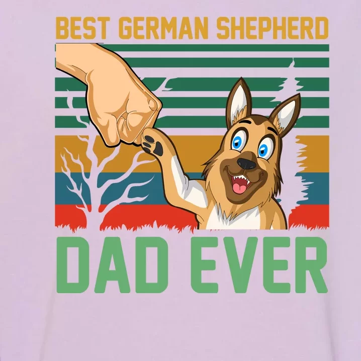 Best German Shepherd Dad Ever Garment-Dyed Sweatshirt