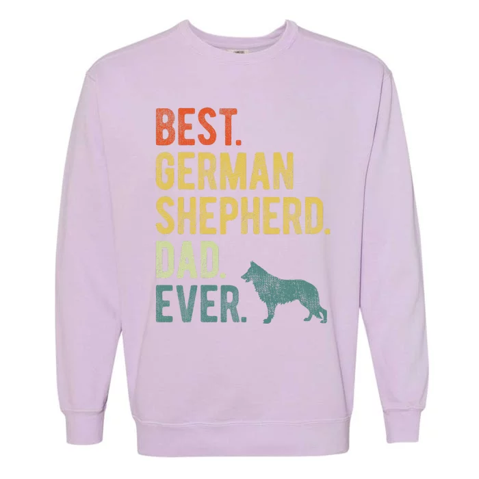 Best German Shepherd Dad Ever Dog Daddy Fathers Day Garment-Dyed Sweatshirt