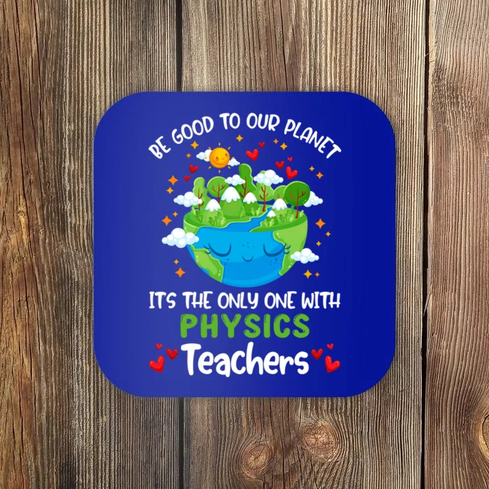 Be Good To Our Planet With Physics Teacher Earth Day Gift Coaster