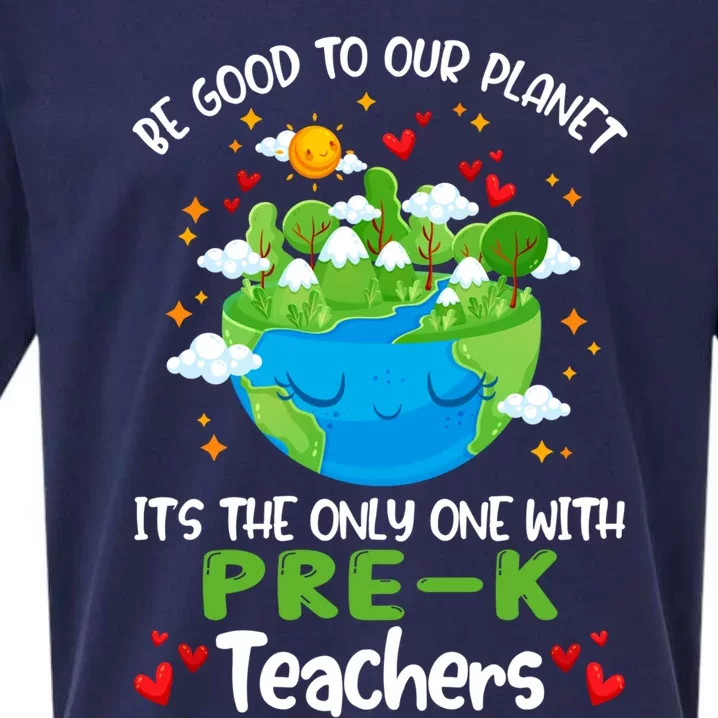 Be Good To Our Planet With Pre K Teacher Earth Day Gift Sueded Cloud Jersey T-Shirt