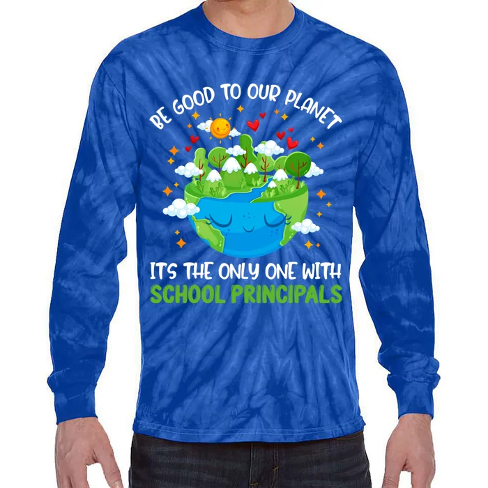 Be Good To Our Planet With School Principals Earth Day Gift Tie-Dye Long Sleeve Shirt