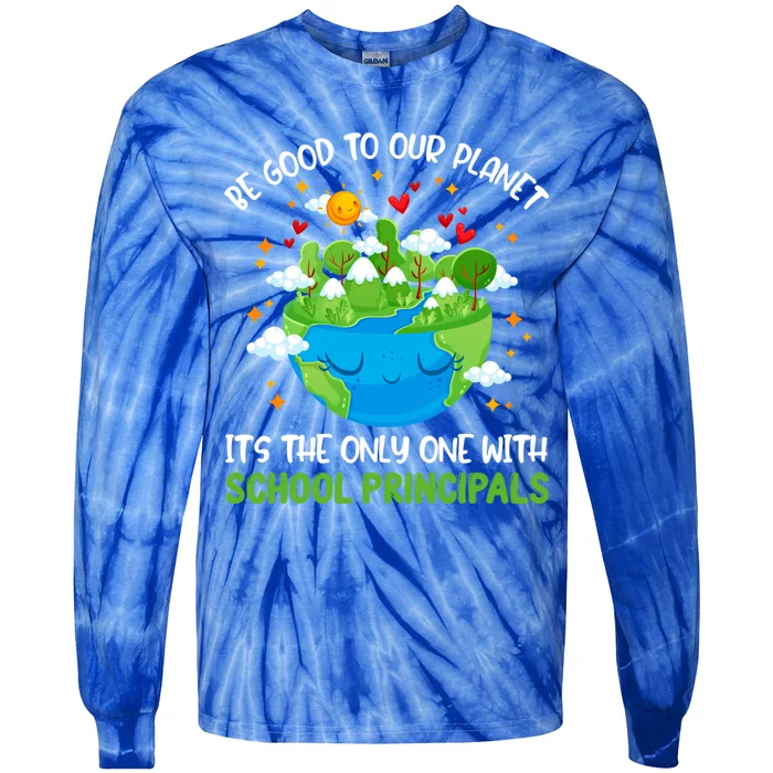 Be Good To Our Planet With School Principals Earth Day Gift Tie-Dye Long Sleeve Shirt