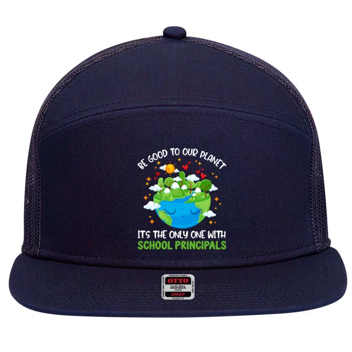 Be Good To Our Planet With School Principals Earth Day Gift 7 Panel Mesh Trucker Snapback Hat