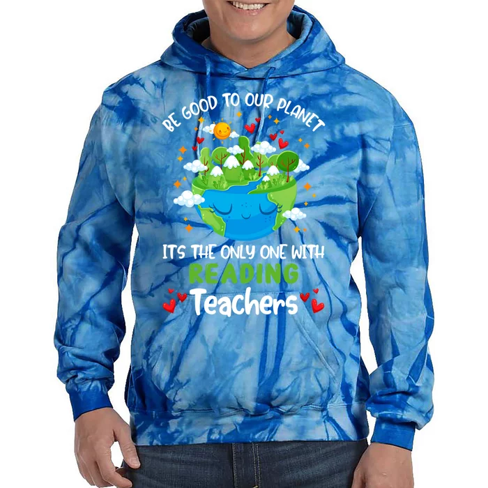 Be Good To Our Planet With Reading Teacher Earth Day Gift Tie Dye Hoodie