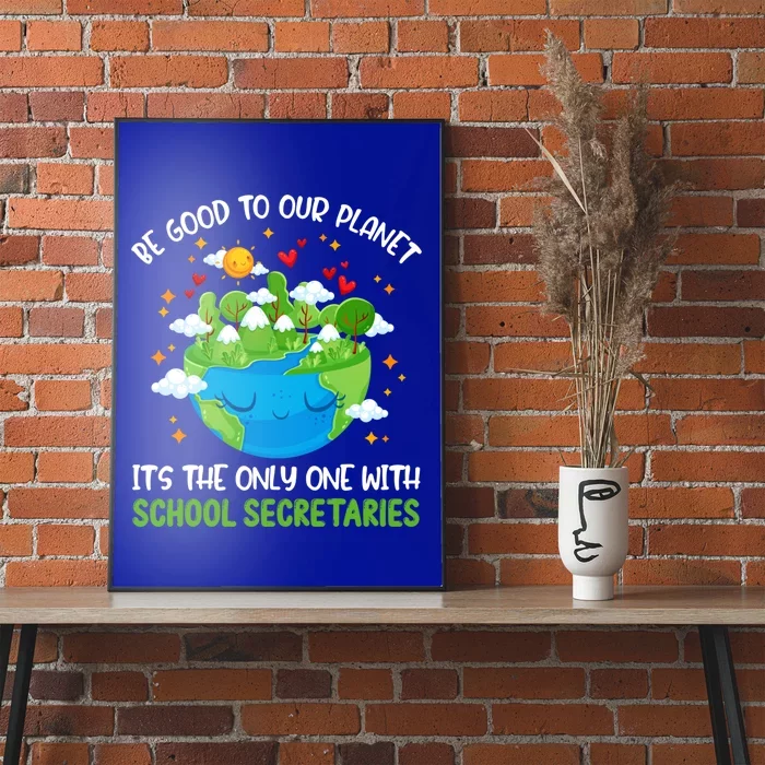 Be Good To Our Planet With School Secretaries Earth Day Gift Poster