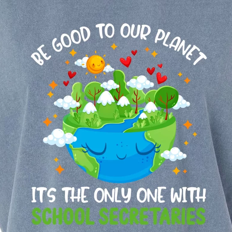 Be Good To Our Planet With School Secretaries Earth Day Gift Garment-Dyed Women's Muscle Tee