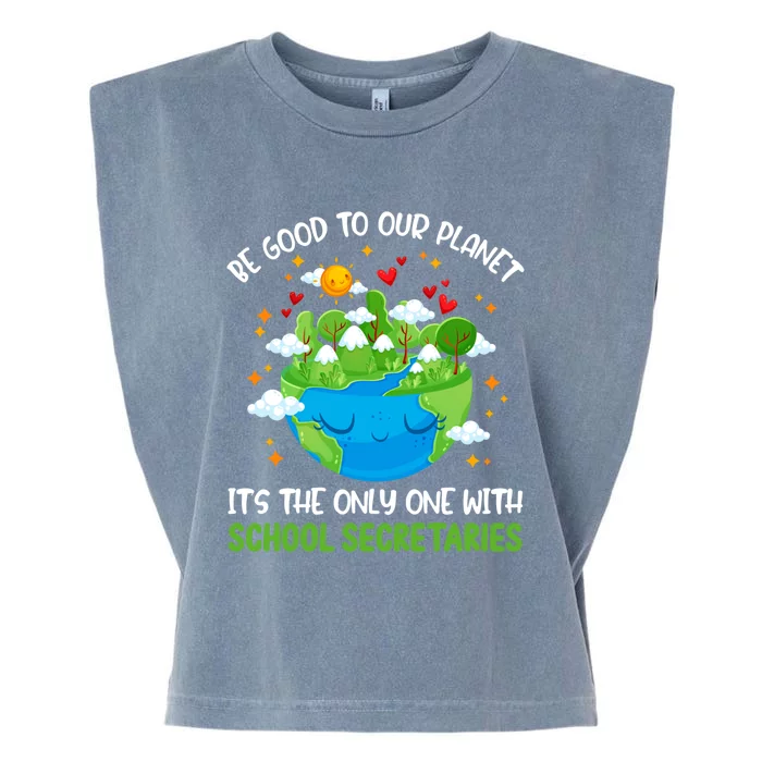 Be Good To Our Planet With School Secretaries Earth Day Gift Garment-Dyed Women's Muscle Tee