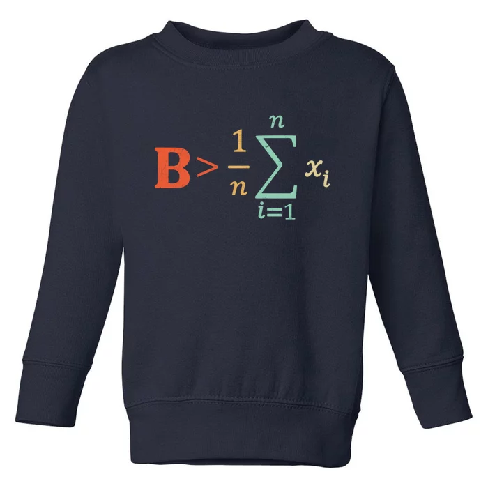 Be Greater Than Average Funny Math Teacher Nerd Toddler Sweatshirt