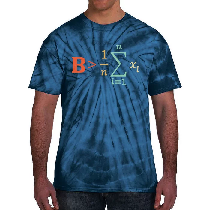 Be Greater Than Average Funny Math Teacher Nerd Tie-Dye T-Shirt