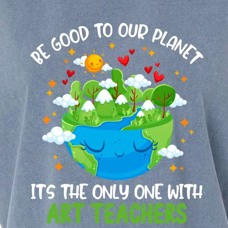 Be Good To Our Planet With Art Teachers Earth Day Gift Garment-Dyed Women's Muscle Tee