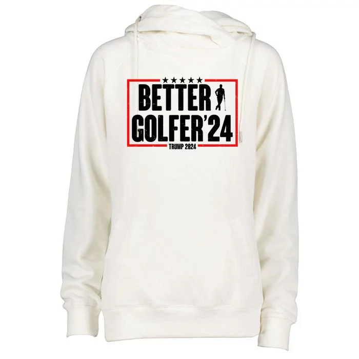 Better Golfer Trump 2024 Womens Funnel Neck Pullover Hood