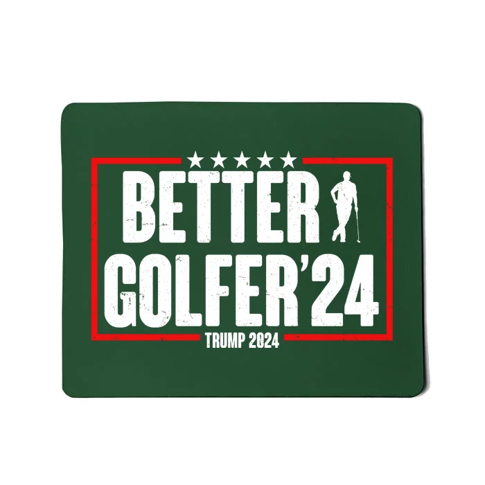 Better Golfer Trump 2024 Mousepad