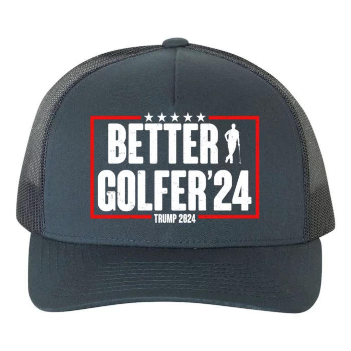 Better Golfer Trump 2024 Yupoong Adult 5-Panel Trucker Hat