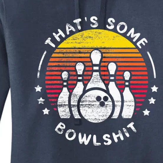 Bowling Gift That's Some Bowlshit Bowl Lover Bowler Women's Pullover Hoodie