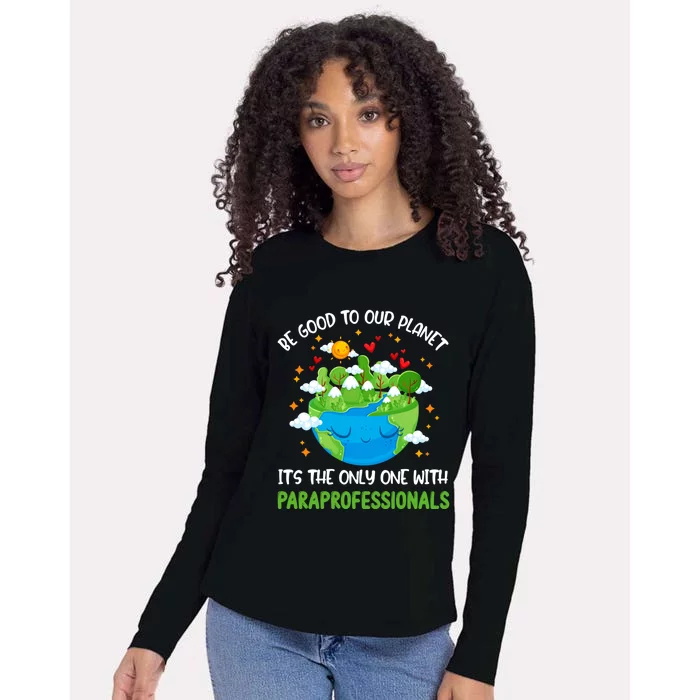 Be Good To Our Planet With Paraprofessionals Earth Day Funny Gift Womens Cotton Relaxed Long Sleeve T-Shirt